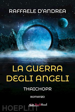 d'andrea raffaele - la guerra degli angeli. thaichopr