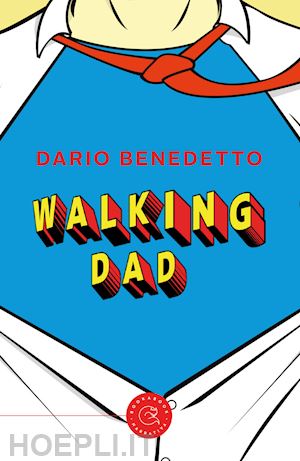 benedetto dario - walking dad. nato sotto il segno dei gamberi