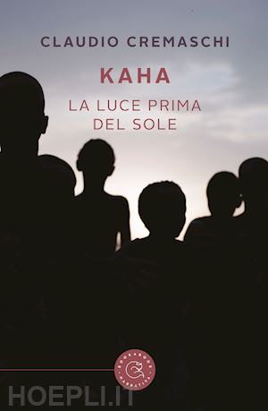 cremaschi claudio - kaha. la luce prima del sole