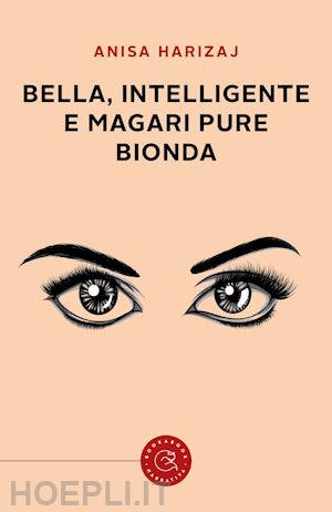 harizaj anisa - bella, intelligente e magari pure bionda