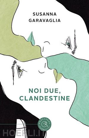 garavaglia susanna - noi due, clandestine