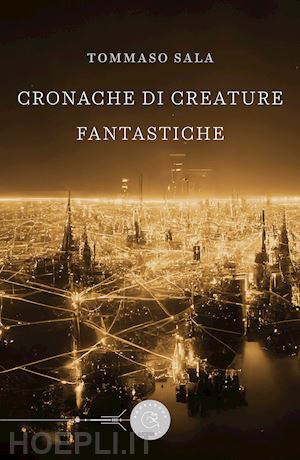 sala tommaso - cronache di creature fantastiche