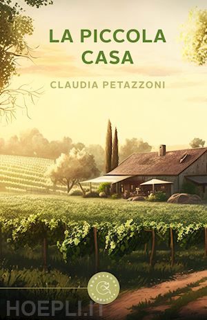 petazzoni claudia - la piccola casa