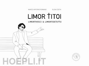 romano marco antonio - limor titoi. limortivosci & limortidetuttu