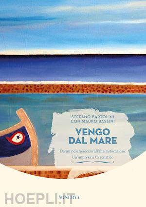 bartolini stefano; bassini mauro - vengo dal mare