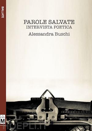 bruschi alessandra - parole salvate. intervista poetica