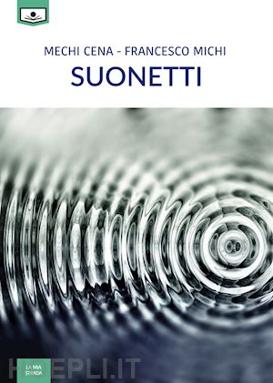 cena mechi; michi francesco; beltrami m. g. (curatore) - suonetti