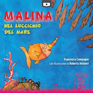 compagno francesca - malina nel luccichio del mare. ediz. a colori