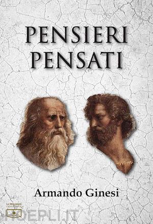 ginesi armando - pensieri pensati. ediz. integrale