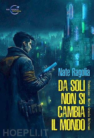 ragolia nate - da soli non si cambia il mondo