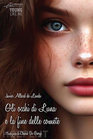 allard de lauda javier - gli occhi di luna e la fine delle comete