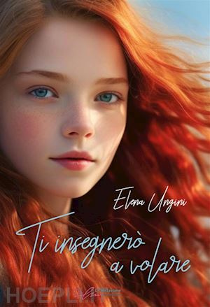 ungini elena - ti insegnerò a volare