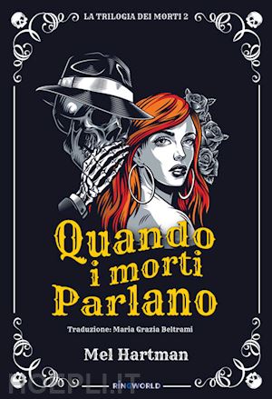 hartman mel - quando i morti parlano. la trilogia dei morti. vol. 2