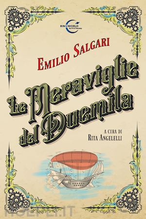 salgari emilio - le meraviglie del duemila. ediz. illustrata