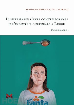 ariemma tommaso; netti giulia - il sistema dell'arte contemporanea e l'industria culturale a lecce. prime indagini