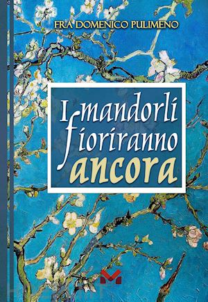 pulimeno domenico - i mandorli fioriranno ancora