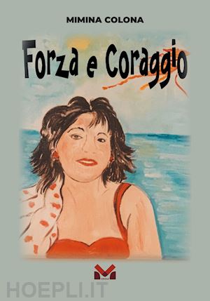 colona mimina - forza e coraggio