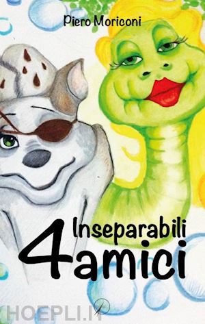 moriconi piero - 4 inseparabili amici