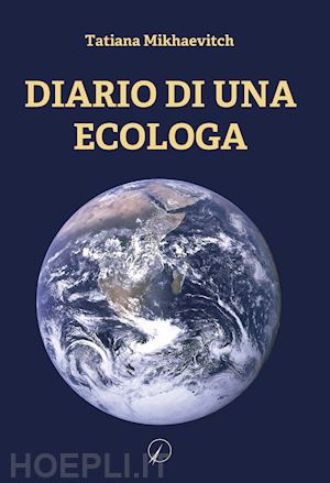 mikhaevitch tatiana - diario di una ecologa