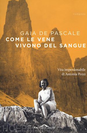 de pascale gaia - come le vene vivono del sangue