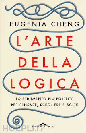 cheng eugenia - l'arte della logica