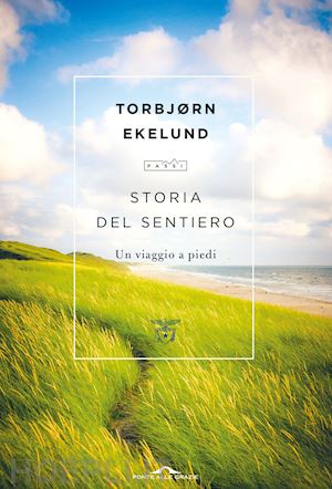 ekelund torbjØrn - storia del sentiero. un viaggio a piedi