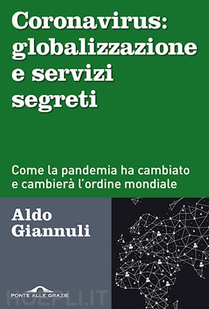 giannuli aldo - coronavirus: globalizzazione e servizi segreti