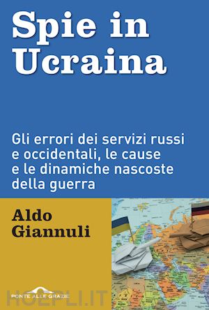 giannuli aldo - spie in ucraina