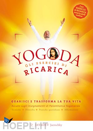 jaerschky jayadev - yogoda. gli esercizi di ricarica