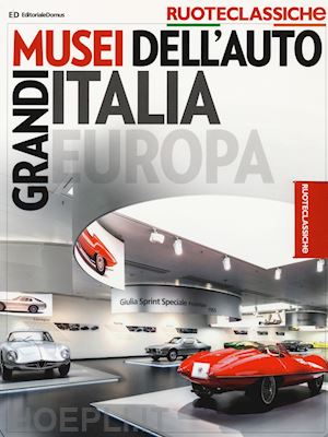 aa.vv. - grandi musei dell'auto italia europa. quattroruote ruoteclassiche