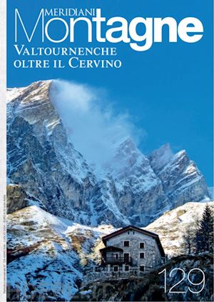 aa.vv. - valtournenche, oltre il cervino - meridiani montagne n.129