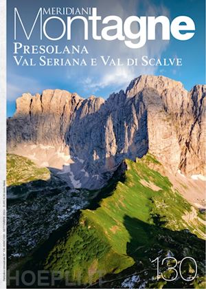 aa.vv. - meridiani montagna 130 presolana, val seriana e valle di scalve