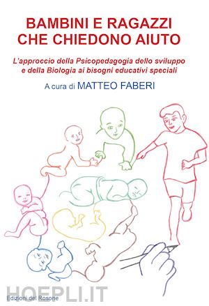 faberi m. (curatore) - bambini e ragazzi che chiedono aiuto. l'approccio della psicopedagogia dello svi