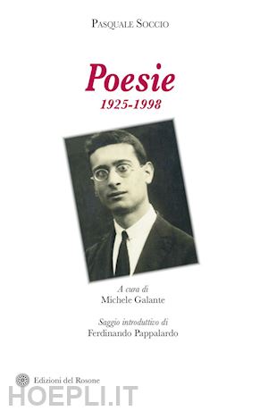 soccio pasquale; galante m. (curatore) - poesie 1925-1998