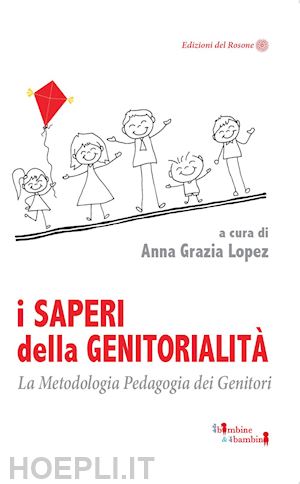 lopez a. g.(curatore) - i saperi della genitorialità. la metodologia pedagogia dei genitori