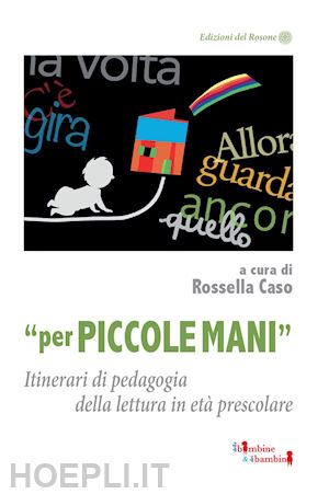 caso r.(curatore) - «per piccole mani». itinerari di pedagogia della lettura in età prescolare