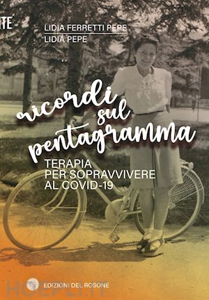 ferretti pepe lidia; pepe lidia - ricordi sul pentagramma. terapia per sopravvivere al covid-19