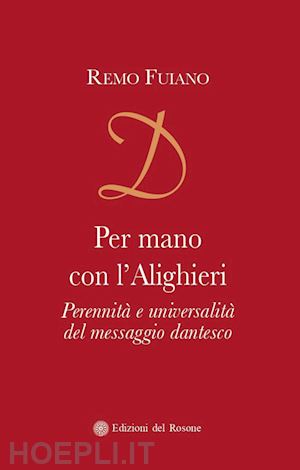 fuiano remo - per mano con l'alighieri. perennità e universalità del messaggio dantesco