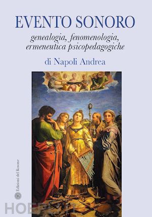 di napoli andrea - evento sonoro. genealogia, fenomenologia, ermeneutica psicopedagogiche