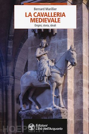 marillier bernard - la cavalleria medievale