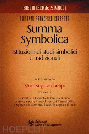 carpeoro giovanni francesco - summa symbolica. parte seconda, volume 2 - studi sugli archetipi