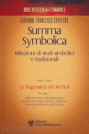 carpeoro giovanni francesco - summa symbolica - parte terza (vol. 1)