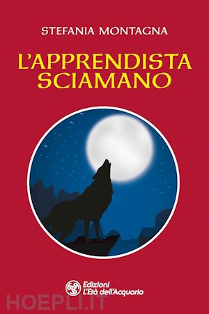 montagna stefania - l'apprendista sciamano