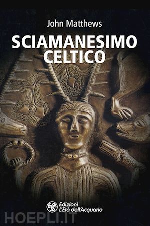 matthews john - sciamanesimo celtico