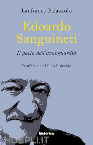 palazzolo lanfranco - edoardo sanguineti. il poeta dell'avanguardia