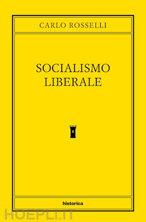 rosselli carlo - socialismo liberale