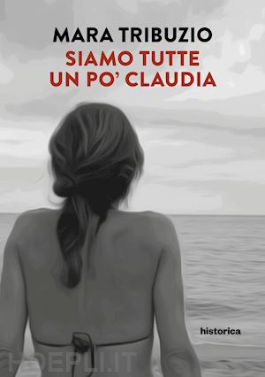 tribuzio mara - siamo tutte un po' claudia