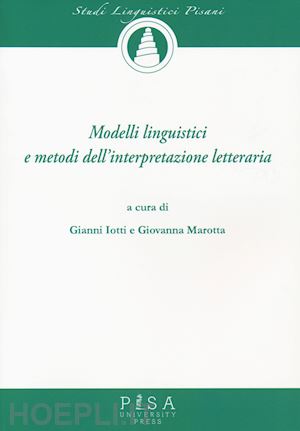 iotti g.; marotta g. - modelli linguistici e metodi dell'interpreptazione letteraria