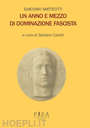 matteotti giacomo - un anno e mezzo di dominazione fascista