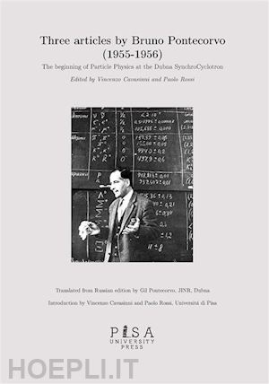 cavasinni v. (curatore); rossi p. (curatore) - three articles by bruno pontecorvo (1955-1956)